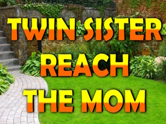 Juego Twin Sister Reach The Mom