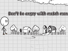 Juego Don't be angry with match man