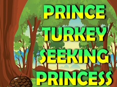 Juego Prince Turkey Seeking Princess