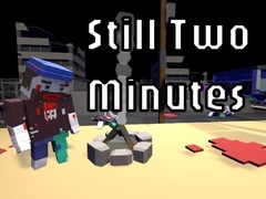 Juego Still Two Minutes