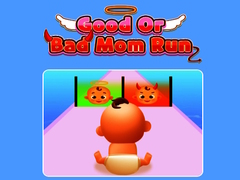 Juego Good Or Bad Mom Run 