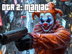 Juego DTA 2: Maniac