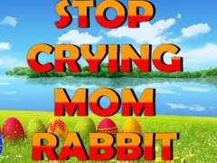 Juego Stop Crying Mom Rabbit