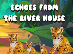 Juego Echoes from the River House