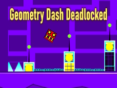 Juego Geometry Dash Deadlocked