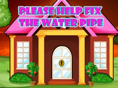 Juego Please Help Fix The Water Pipe