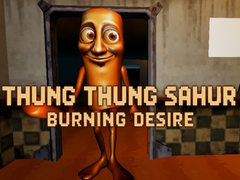 Juego Thung Thung Sahur Burning Desire