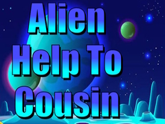 Juego Alien Help To Cousin