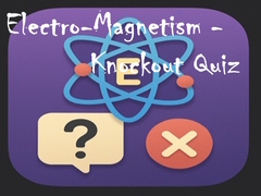 Juego Electro-Magnetism - Knockout Quiz
