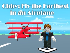 Juego Obby: Fly the Farthest in an Airplane