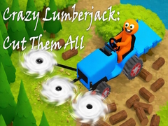 Juego Crazy Lumberjack: Cut Them All