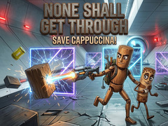 Juego None Shall Get Through: Save Cappuccina!