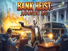 Juego Bank Heist: Judgment Day