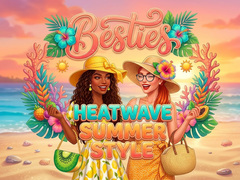 Juego Besties Heatwave Summer Style