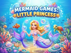 Juego Mermaid  Games: Little Princess 