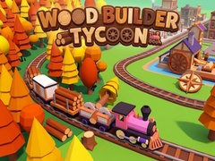 Juego Wood Builder Tycoon