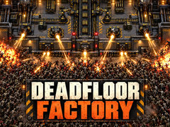 Juego Deadfloor Factory